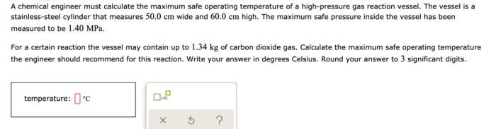 A chemical engineer must calculate the maximum safe operating temperature